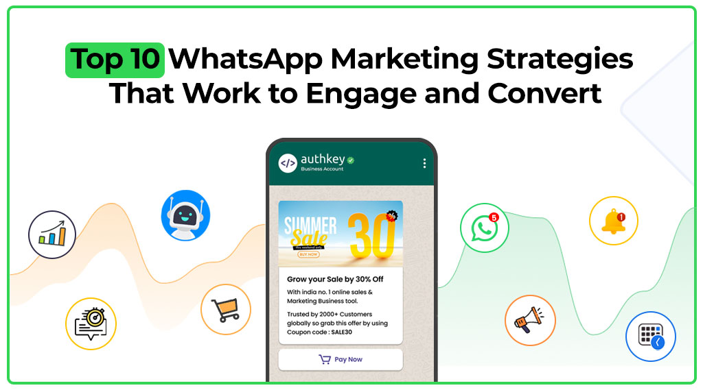 Top 10 WhatsApp Marketing Strategies that work to Engage and Convert 